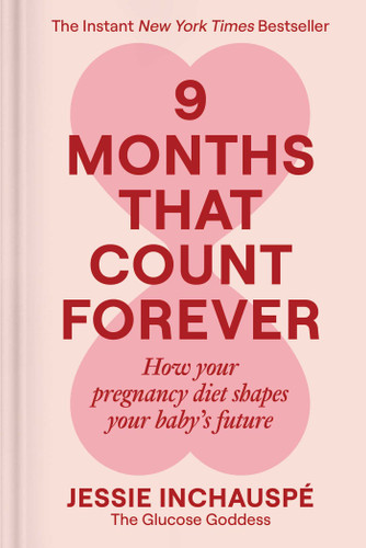 9 Months That Count Forever: How Your Pregnancy Diet Shapes Your Baby's Future book cover by Jessie Inchauspe