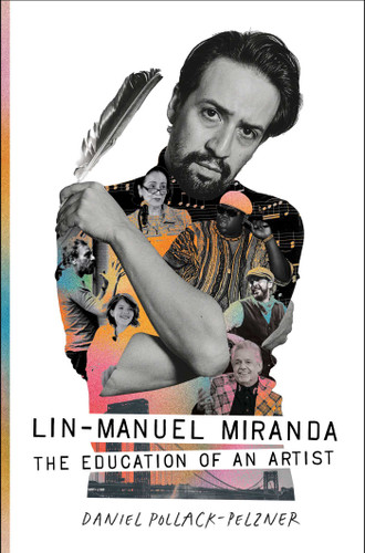 Lin-Manuel Miranda: The Education of an Artist book cover by Daniel Pollack-Pelzner