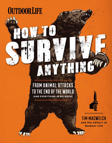 How to Survive Anything: From Animal Attacks to the End of the World (and everything in between) book cover by Tim MacWelch
