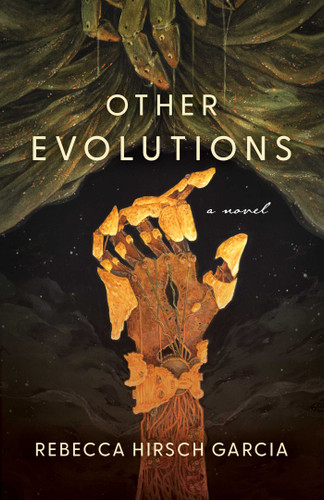 Other Evolutions: A Novel book cover by Rebecca Hirsch Garcia