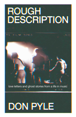 Rough Description: Love Letters and Ghost Stories From a Life in Music book cover by Don Pyle