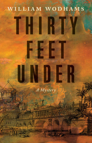 Thirty Feet Under: A Mystery book cover by William Wodhams