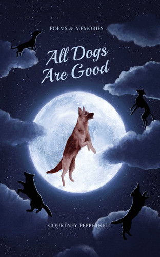 All Dogs Are Good: Target-Only Edition book cover by Courtney Peppernell