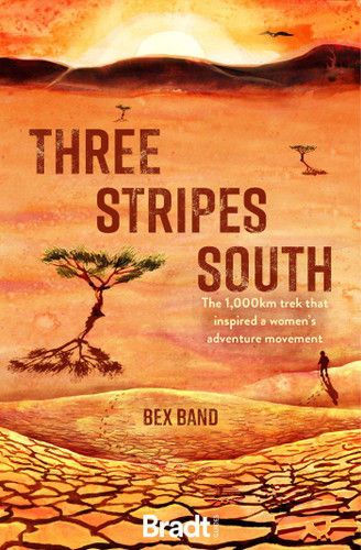 Three Stripes South: The 1,000km Trek That Inspired a Women's Adventure Movement book cover by Bex Band