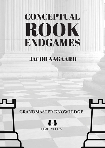 Conceptual Rook Endgames: Grandmaster Knowledge book cover by Jacob Aagaard