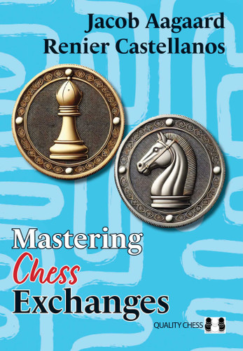 Mastering Chess Exchanges book cover by Jacob Aagaard, Renier Castellanos