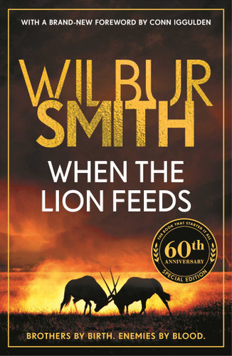 When the Lion Feeds (The Courtney Series: The When The Lion Feeds Trilogy) book cover by Wilbur Smith