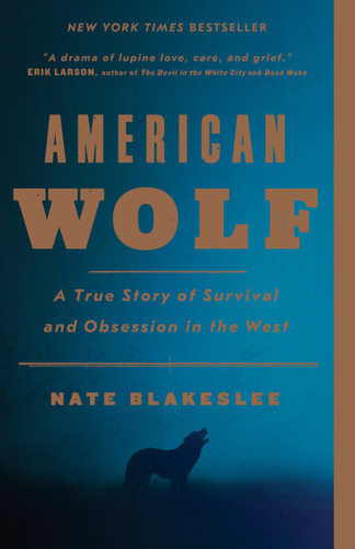 American Wolf: A True Story of Survival and Obsession in the West book cover by Nate Blakeslee