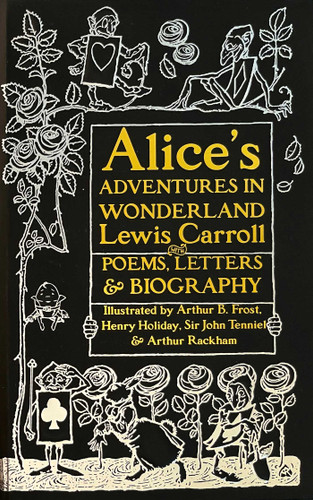 Alice's Adventures in Wonderland: Unabridged, with Poems, Letters & Biography (Gothic Fantasy) book cover by Lewis Carroll