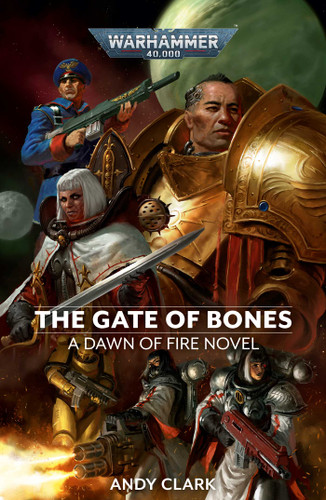 The Gate of Bones (Warhammer 40,000: Dawn of Fire) book cover by Andy Clark