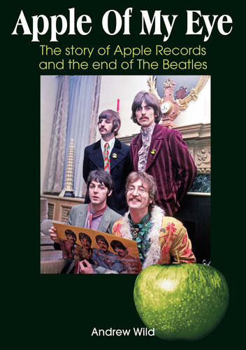 Apple Of My Eye: The Story Of Apple Records and the End of The Beatles (On Track) book cover by Andrew Wild