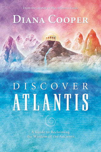 Discover Atlantis: A Guide to Reclaiming the Wisdom of the Ancients book cover by Diana Cooper