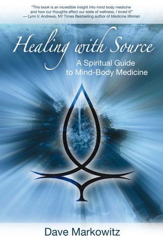 Healing with Source: A Spiritual Guide to Mind-Body Medicine book cover by Dave Markowitz