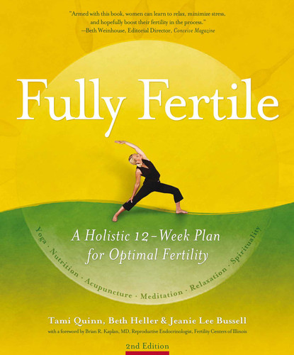 Fully Fertile: A Holistic 12-Week Plan for Optimal Fertility book cover by Tami Quinn, Jeanie Lee Bussell, Beth Heller