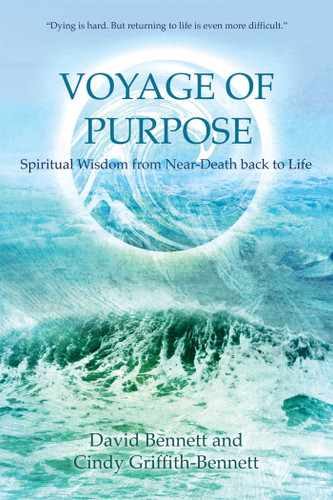 Voyage of Purpose: Spiritual Wisdom from Near-Death back to Life book cover by David Bennett, Cindy Griffith-Bennett