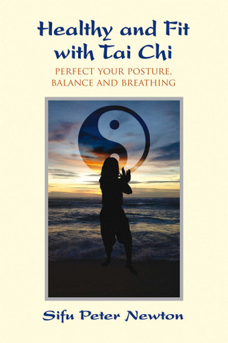 Healthy and Fit with Tai Chi: Perfect Your Posture, Balance, and Breathing book cover by Peter Newton