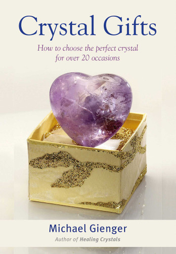 Crystal Gifts: How to choose the perfect crystal for over 20 occasions book cover by Michael Gienger