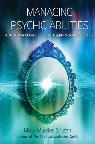 Managing Psychic Abilities: A Real World Guide for the Highly Sensitive Person book cover by Mary Mueller Shutan
