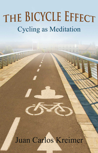 The Bicycle Effect: Cycling as Meditation book cover by Juan Carlos Kreimer