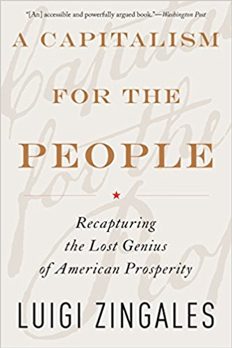 A Capitalism for the People: Recapturing the Lost Genius of American Prosperity Cover