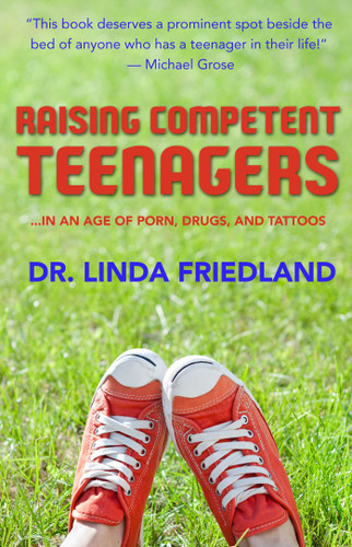 Raising Competent Teenagers: In an age of porn, drugs, and tattoos book cover by Dr Linda Friedland
