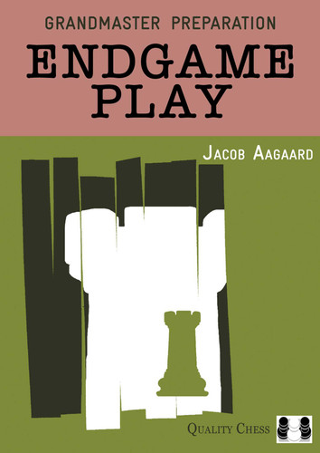 Grandmaster Preparation: Endgame Play (Grandmaster Preparation) book cover by Jacob Aagaard
