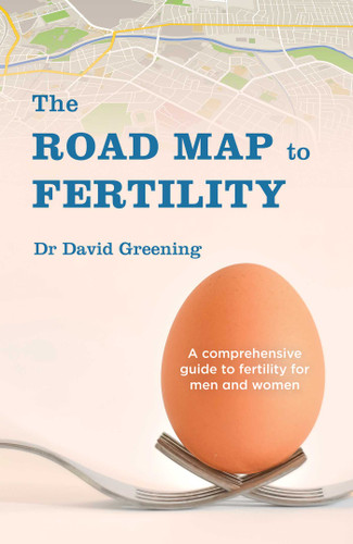 The Roadmap to Fertility: A comprehensive guide to fertility for men and women book cover by Dr David Greening