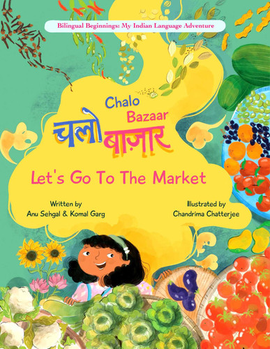 Chalo Bazaar: Let's Go To The Market (Bilingual Beginnings My Indian Language Adventure) book cover by Anu Sehgal, Komal Garg