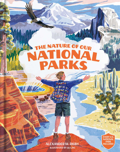 The Nature of Our National Parks: (Every U.S. National Park Included) book cover by Alexander M. Rigby