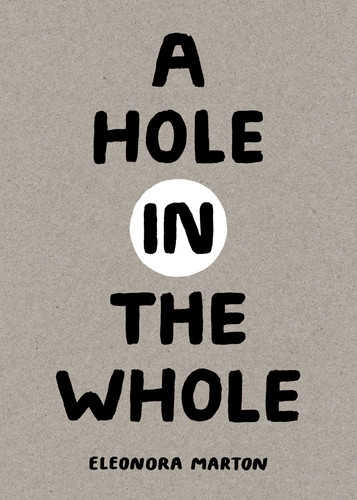 A Hole in the Whole book cover by Eleonora Marton