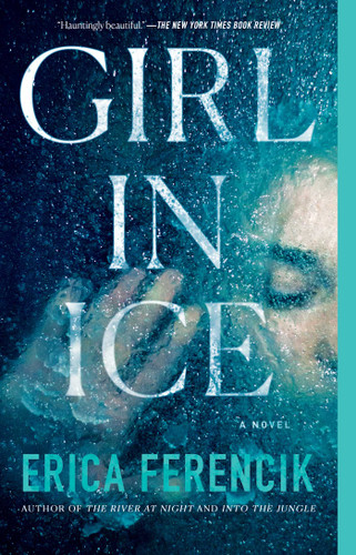 Girl in Ice book cover by Erica Ferencik