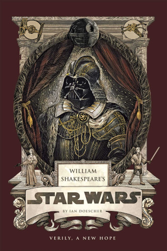 William Shakespeare's Star Wars: Verily, A New Hope [PBK Reissue] book cover by Ian  Doescher