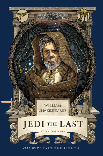 William Shakespeare's Jedi the Last: Star Wars Part the Eighth book cover by Ian  Doescher