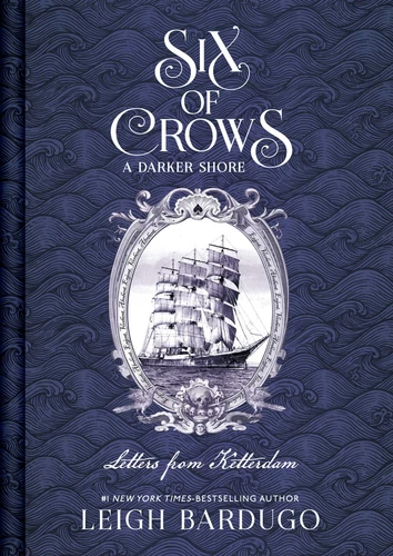 Six of Crows: A Darker Shore, Letters from Ketterdam book cover by Leigh Bardugo