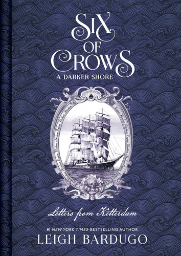 Six of Crows: A Darker Shore, Letters from Ketterdam book cover by Leigh Bardugo