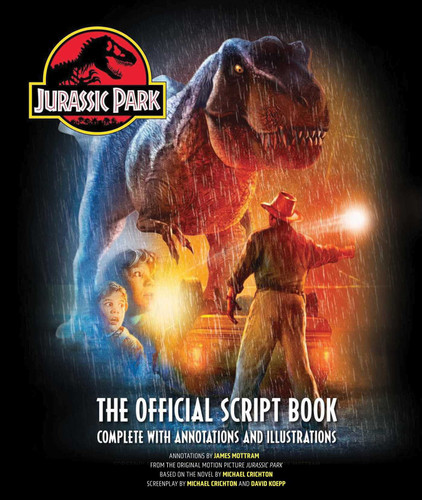 Jurassic Park: The Official Script Book: Complete with Annotations and Illustrations book cover by Michael  Crichton, David Koepp, James  Mottram