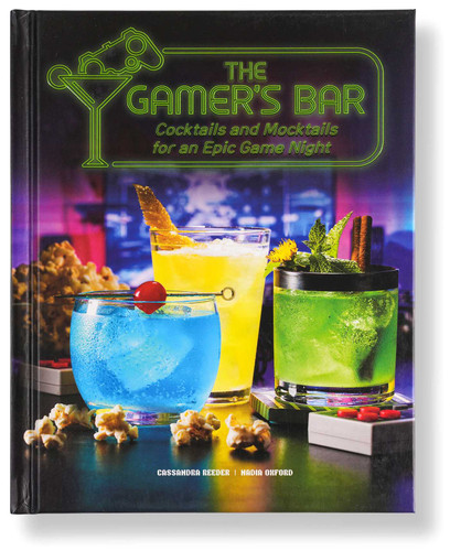 The Gamer's Bar: Cocktails and Mocktails for an Epic Game Night book cover by Cassandra Reeder, Nadia  Oxford