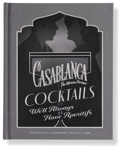 Casablanca Cocktails: We'll Always Have Aperitifs book cover by Cassandra Reeder, S.T.  Bende