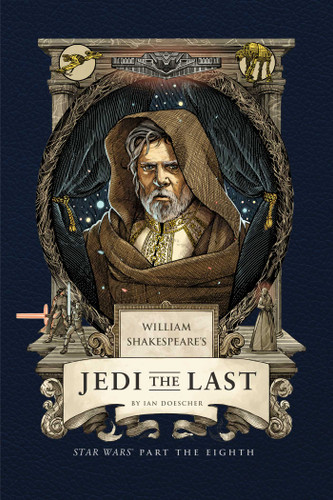 William Shakespeare's Jedi the Last: Star Wars Part the Eighth book cover by Ian  Doescher