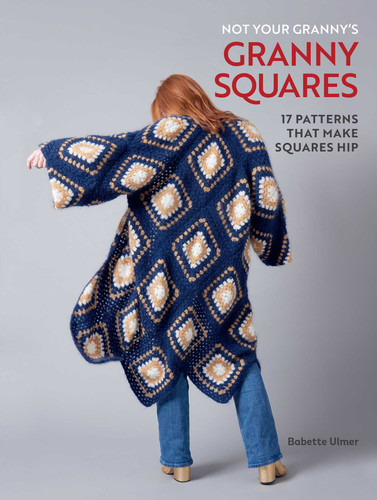 Not Your Granny's Granny Squares book cover by Babette Ulmer