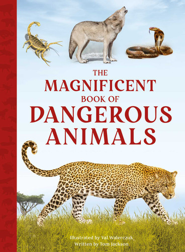 The Magnificent Book of Dangerous Animals (The Magnificent Book of) book cover by Tom Jackson