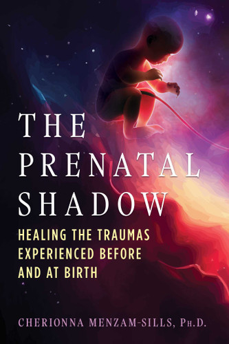 The Prenatal Shadow: Healing the Traumas Experienced before and at Birth book cover by Cherionna Menzam-Sills