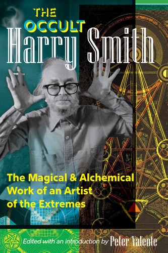 The Occult Harry Smith: The Magical and Alchemical Work of an Artist of the Extremes book cover by Harry Smith