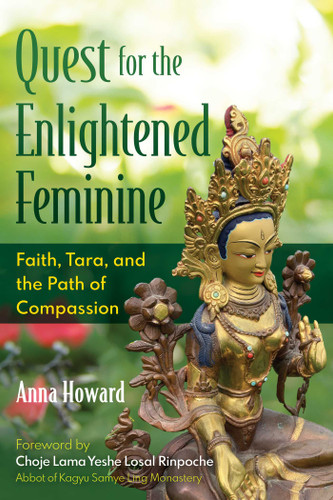 Quest for the Enlightened Feminine: Faith, Tara, and the Path of Compassion book cover by Anna Howard