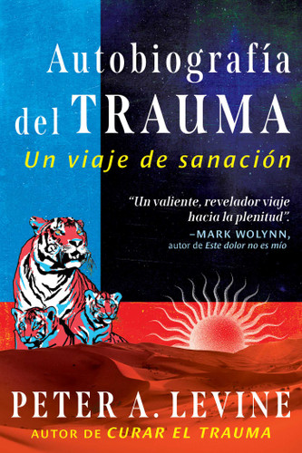 Autobiografía del trauma: Un viaje de sanación book cover by Peter A. Levine