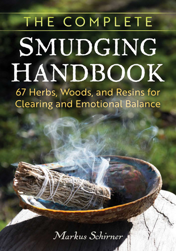 The Complete Smudging Handbook: 67 Herbs, Woods, and Resins for Clearing and Emotional Balance book cover by Markus Schirner