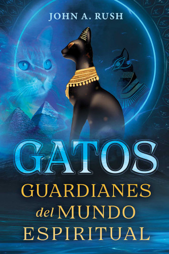 Gatos: Guardianes del mundo espiritual book cover by John A. Rush