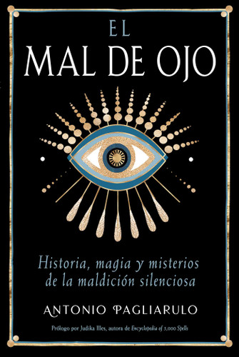 El Mal de Ojo: Historia, magia y misterios de la maldición silenciosa book cover by Antonio Pagliarulo