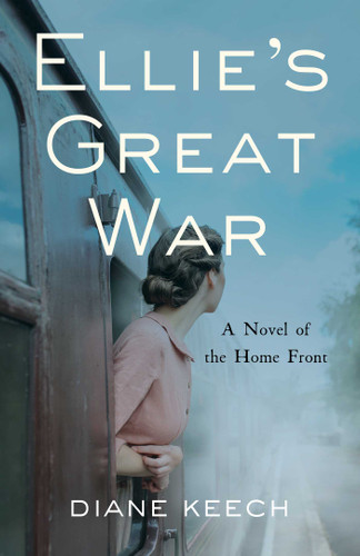 Ellie's Great War: A Novel of the Home Front book cover by Diane Keech