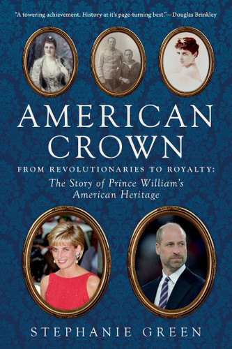 American Crown: From Revolutionaries to Royalty: The Story of Prince William's American Heritage book cover by Stephanie Green